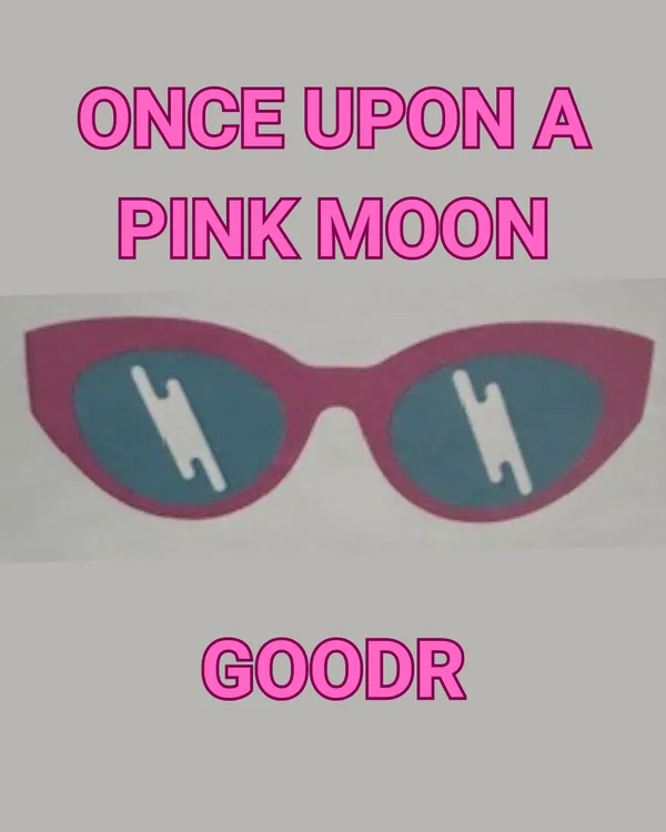 ONCE IN A PINK MOON